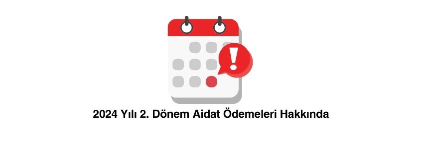 2024 Yılı 2. Dönem Oda Aidatları Hakkında